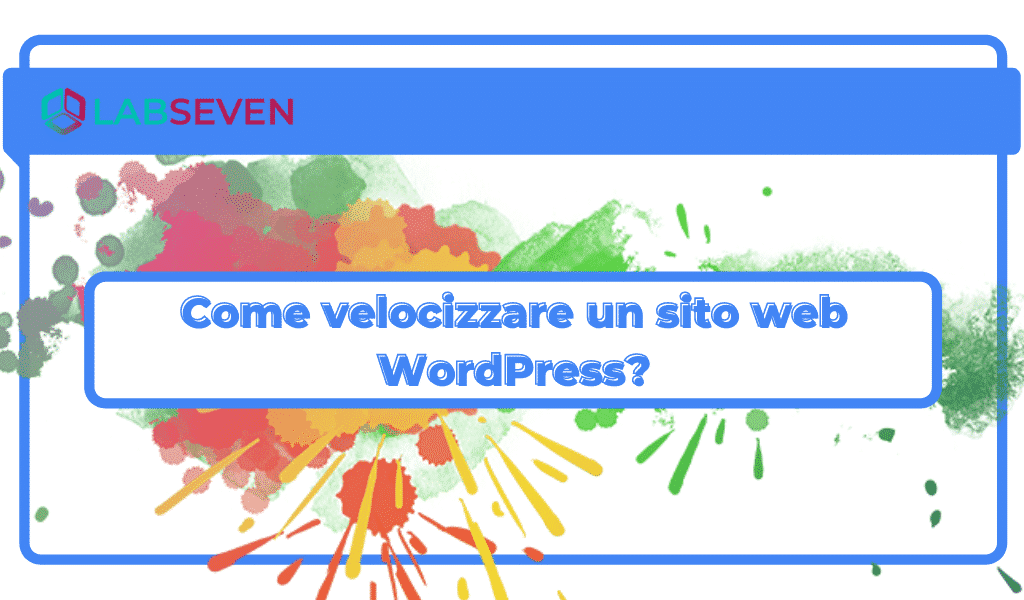 Come velocizzare un sito web WordPress?
